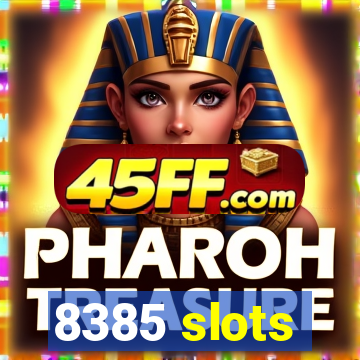 8385 slots